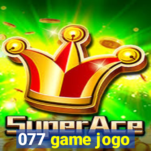 077 game jogo